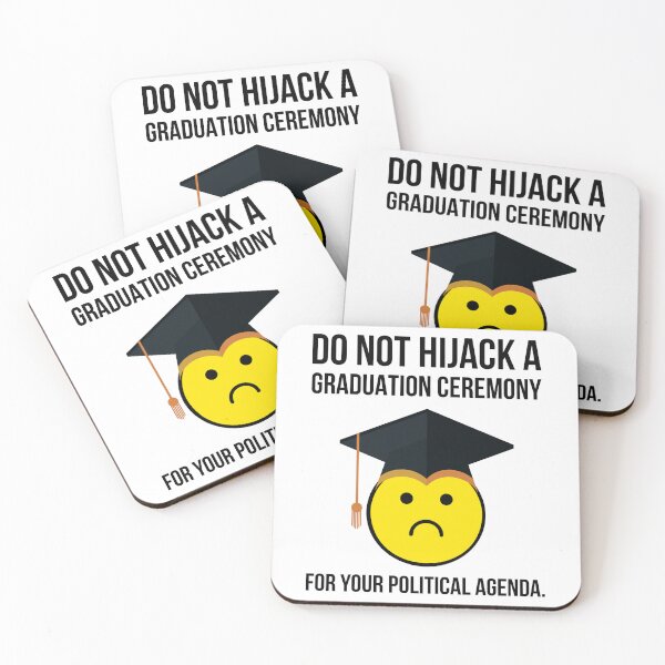 Item preview, Do not hijack a graduation ceremony for your political agenda.  designed and sold by Rachel the Artist .