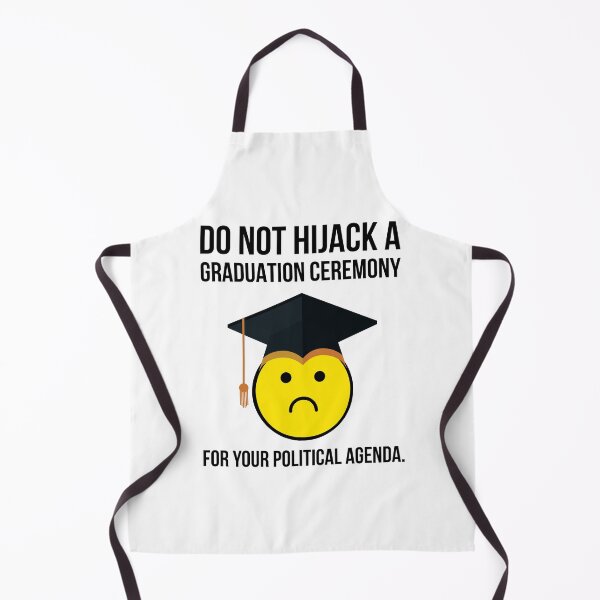 Item preview, Do not hijack a graduation ceremony for your political agenda.  designed and sold by Rachel the Artist .