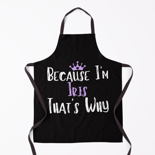 Item preview, Because I'm Iris That's Why Funny Women's Gift designed and sold by WeirdlyRare.