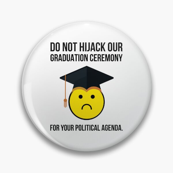 Item preview, Do not hijack our graduation ceremony for your political agenda.  designed and sold by Rachel the Artist .