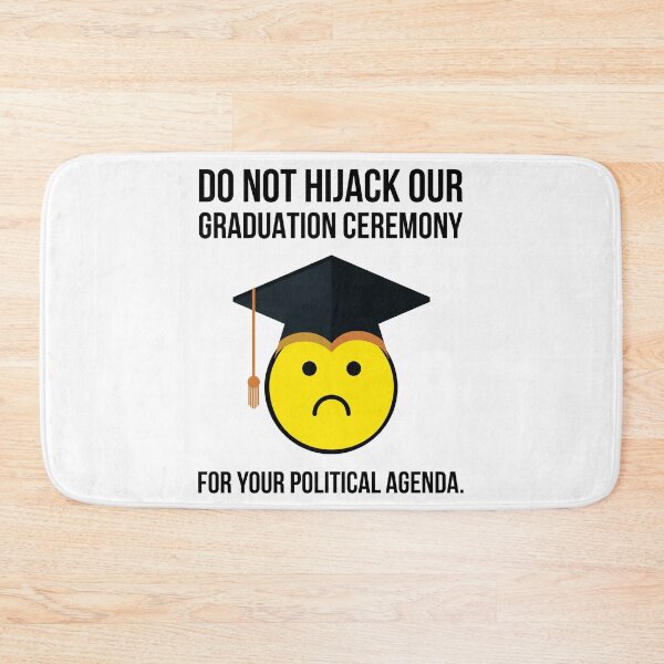 Item preview, Do not hijack our graduation ceremony for your political agenda.  designed and sold by Rachel the Artist .