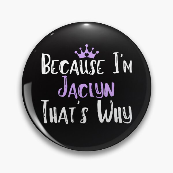 Item preview, Because I'm Jaclyn That's Why Funny Women's Gift  designed and sold by WeirdlyRare.