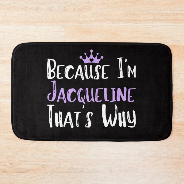 Item preview, Because I'm Jacqueline That's Why Funny Women's Gift designed and sold by WeirdlyRare.