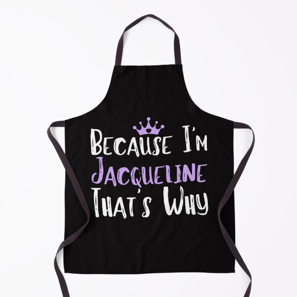 Item preview, Because I'm Jacqueline That's Why Funny Women's Gift designed and sold by WeirdlyRare.