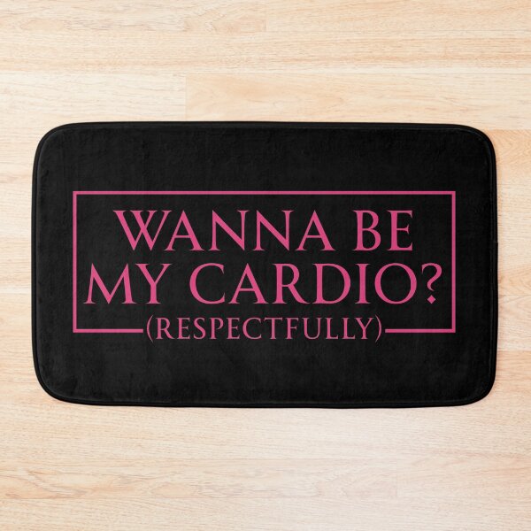 Item preview, Wanna Be My Cardio (Respectfully) designed and sold by Dondonmart.