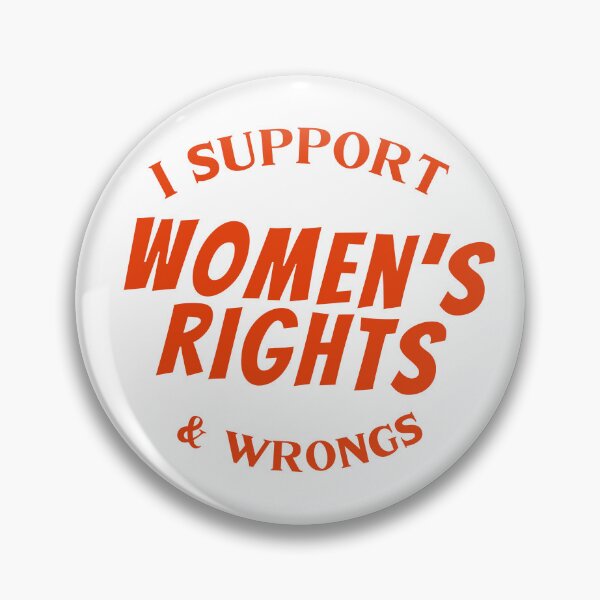 Item preview, I Support Women's Rights AND Wrongs designed and sold by maliyajo.