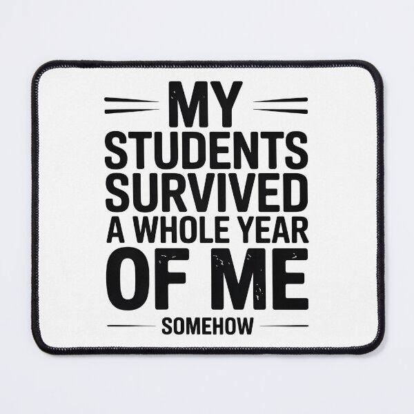Item preview, My Students Survived A Whole Year Of Me Funny Teacher Design designed and sold by Lina Caro.
