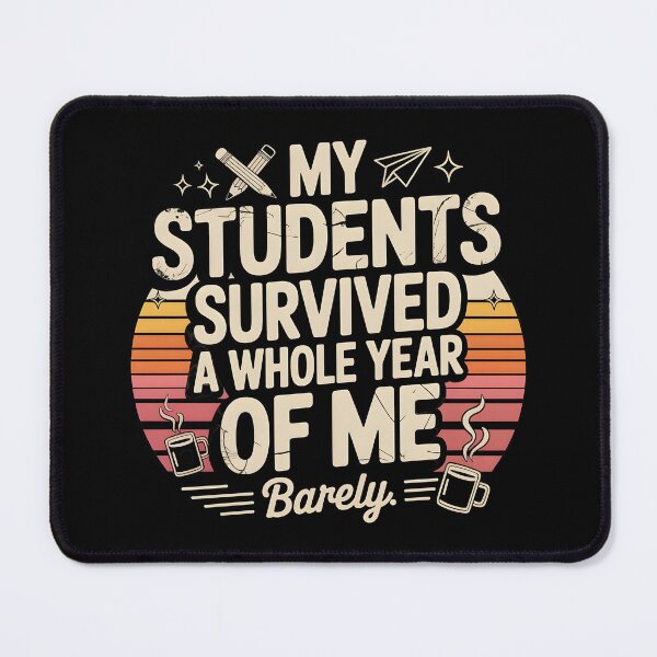 Item preview, My Students Survived A Whole Year Of Me Funny Teacher Design designed and sold by Lina Caro.