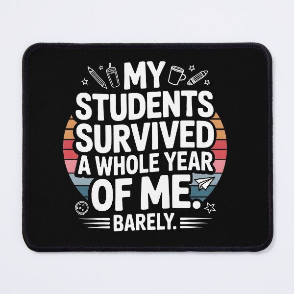 Item preview, My Students Survived A Whole Year Of Me Teacher Humor Design designed and sold by Lina Caro.