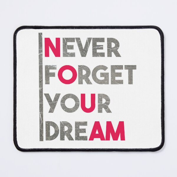 Item preview, Never Forget Your Dream Design designed and sold by zaza100.