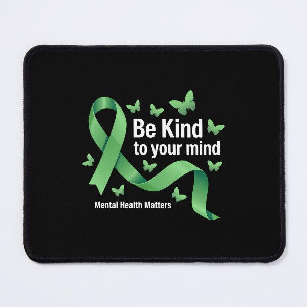 Item preview, Be Kind To Your Mind Mental Health Awareness designed and sold by TrinaEspinoza.