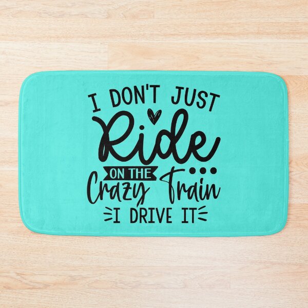 Item preview, I Don't Just Ride on the Crazy Train - I Drive it   | Funny Sarcastic Humour designed and sold by Intrepid Media.