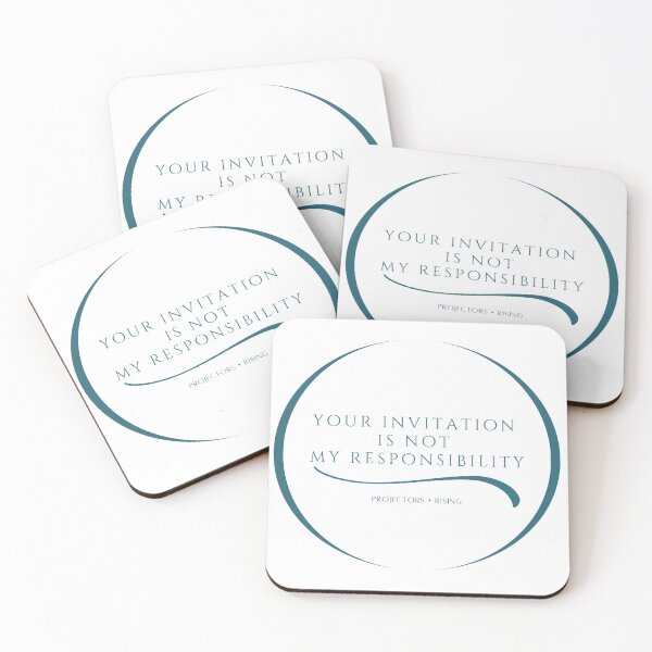 Item preview, Your Invitation Is Not My Responsibility designed and sold by Projectors Rising.
