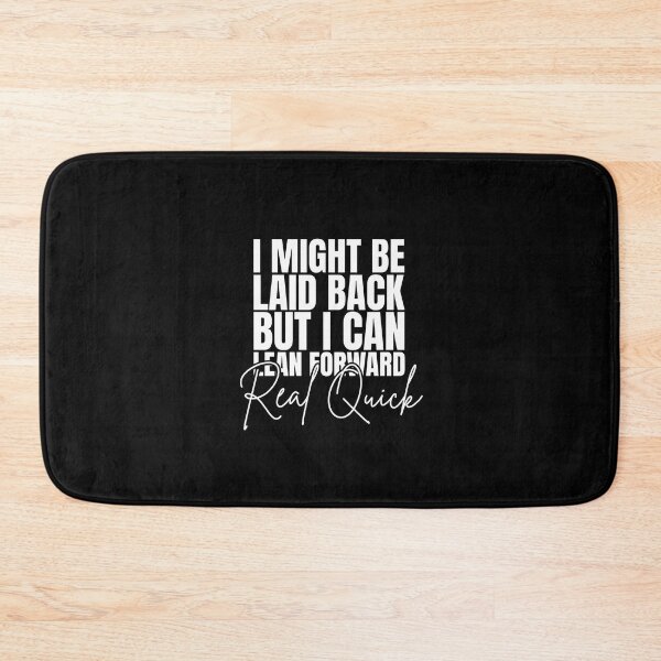 Item preview, I Might Be Laid Back But I can Lean Forward Real Quick designed and sold by Dondonmart.