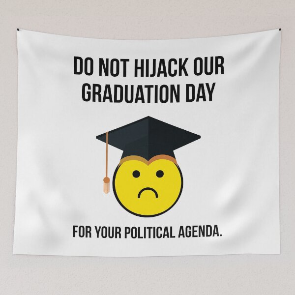 Item preview, Do not hijack our graduation day for your political agenda.  designed and sold by Rachel the Artist .