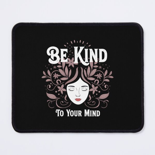 Item preview, Be Kind To Your Mind Mental Health Flowers designed and sold by TrinaEspinoza.
