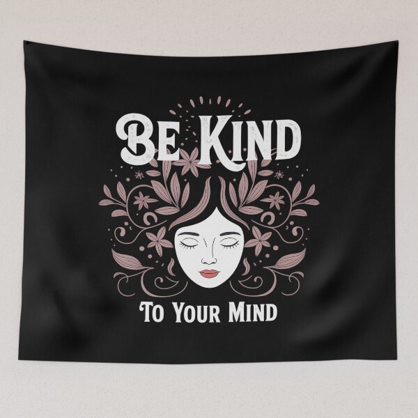 Item preview, Be Kind To Your Mind Mental Health Flowers designed and sold by TrinaEspinoza.