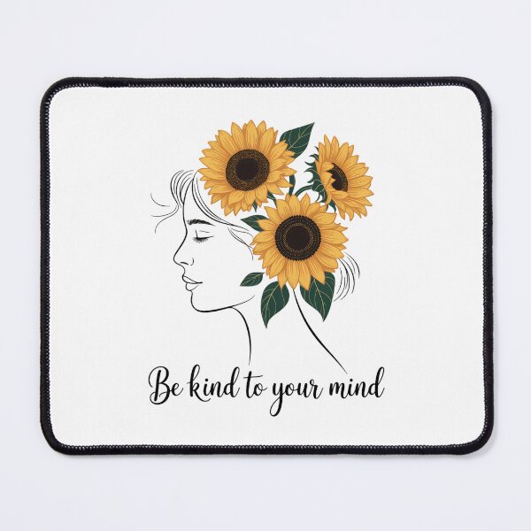 Item preview, Be Kind to Your Mind Sunflower Women Mental Health Awareness designed and sold by TrinaEspinoza.