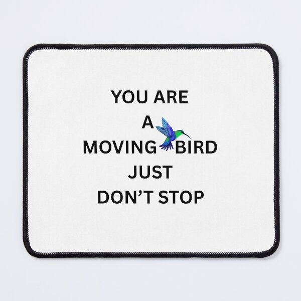 Item preview, you're a moving bird, just don't stop designed and sold by jasnoorvirk.