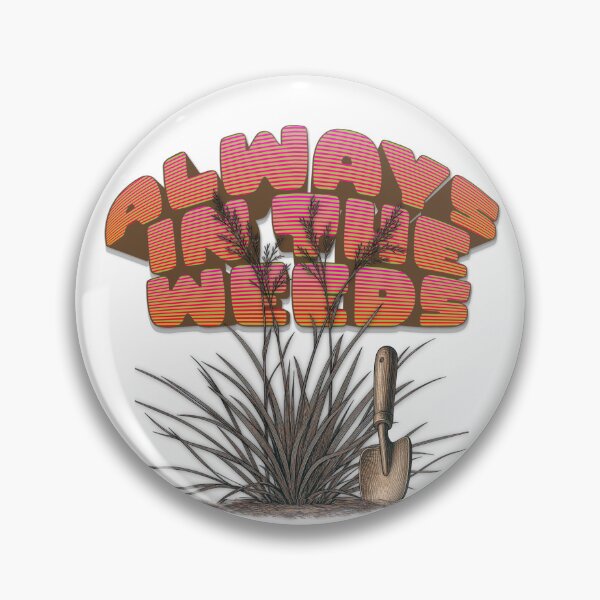 Item preview, Gardener Gardening Always In The Weeds  designed and sold by pulse_retail.