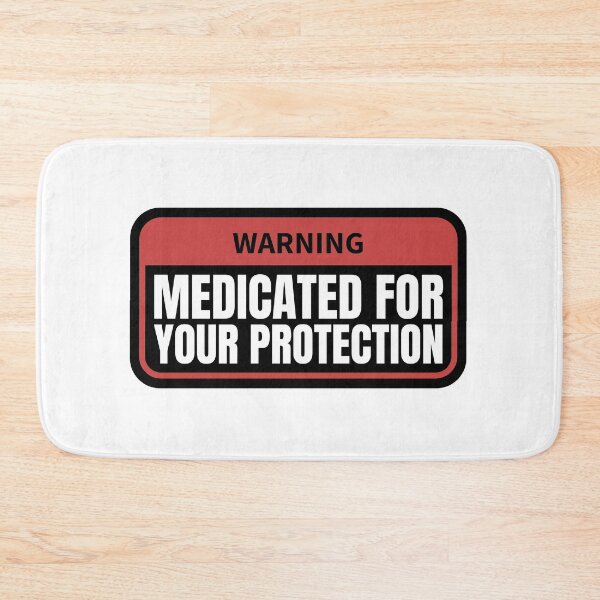 Item preview, Warning Medicated For Your Protection designed and sold by Dondonmart.