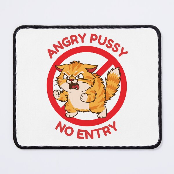 Item preview, Angry Pussy No entry designed and sold by GEEZER.