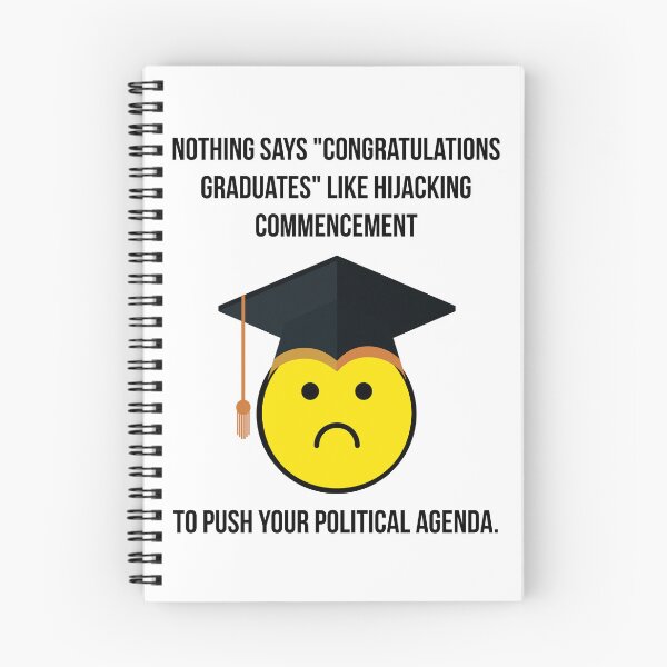 Item preview, Nothing says “congratulations graduates” like hijacking commencement to push your political agenda.  designed and sold by Rachel the Artist .