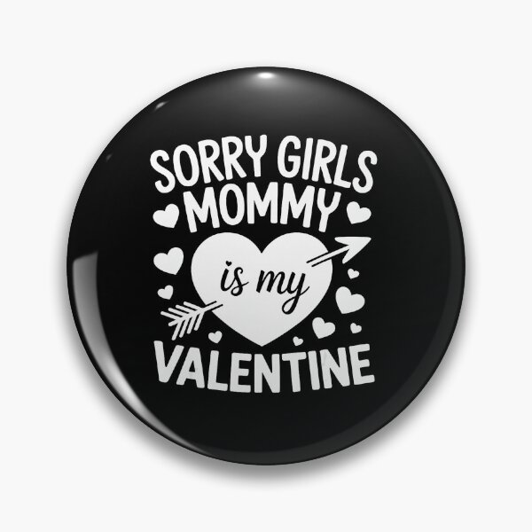 Item preview, Sorry Girls Mommy Is My Valentine Cute Valentine designed and sold by zamiokaline.