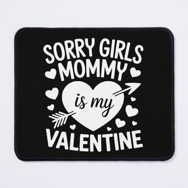 Item preview, Sorry Girls Mommy Is My Valentine Cute Valentine designed and sold by zamiokaline.