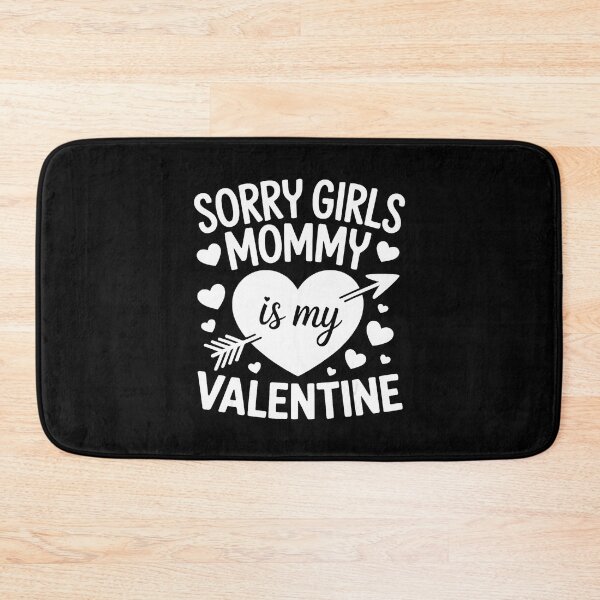 Item preview, Sorry Girls Mommy Is My Valentine Cute Valentine designed and sold by zamiokaline.