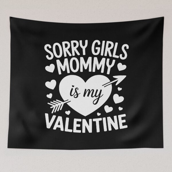 Item preview, Sorry Girls Mommy Is My Valentine Cute Valentine designed and sold by zamiokaline.