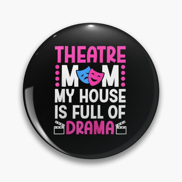 Item preview, Theatre Mom My House Is Full Of Drama Funny Stage Parent designed and sold by zamiokaline.