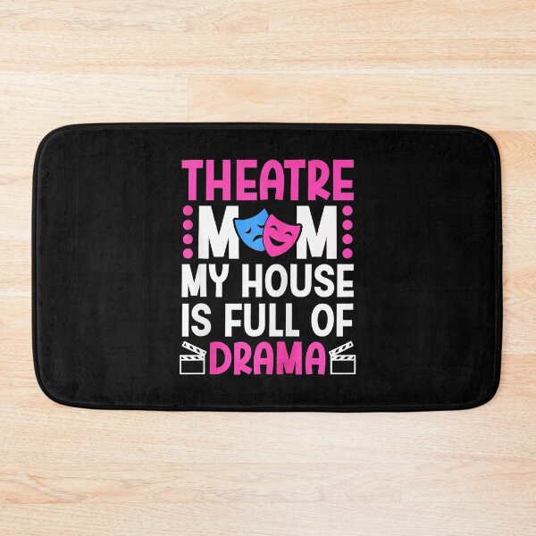 Item preview, Theatre Mom My House Is Full Of Drama Funny Stage Parent designed and sold by zamiokaline.