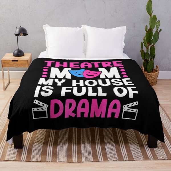 Item preview, Theatre Mom My House Is Full Of Drama Funny Stage Parent designed and sold by zamiokaline.