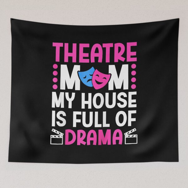Item preview, Theatre Mom My House Is Full Of Drama Funny Stage Parent designed and sold by zamiokaline.