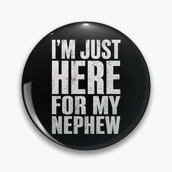 Item preview, I'm Just Here for My Nephew designed and sold by zoes-ink.