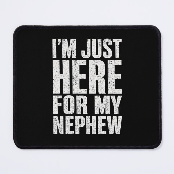 Item preview, I'm Just Here for My Nephew designed and sold by zoes-ink.