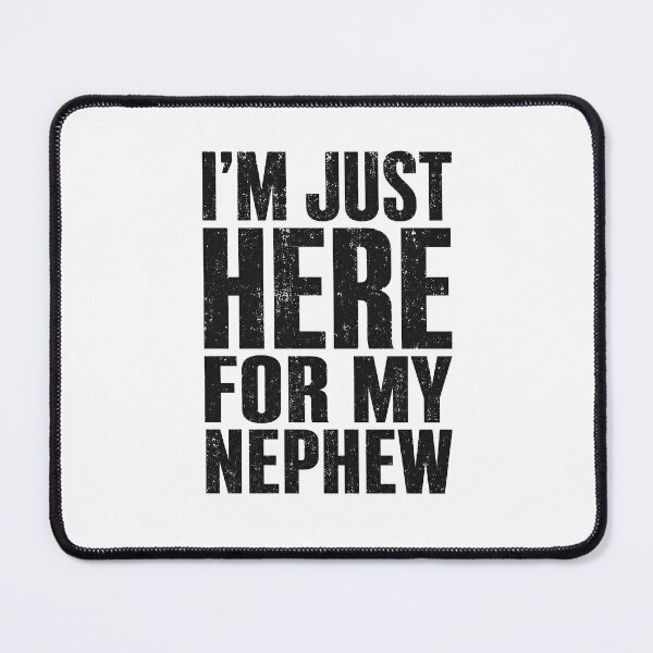Item preview,  I'm Just Here for My Nephew designed and sold by zoes-ink.