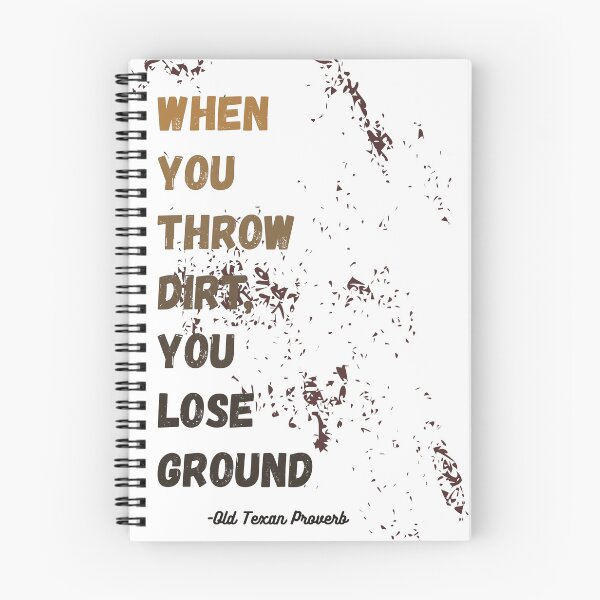 Item preview, When You Throw Dirt You Lose Gorund | Western Cowboy Quote Design  designed and sold by Run by the Girls!.
