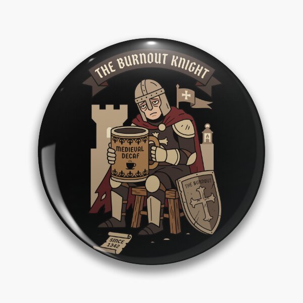 Item preview, The Burnout Knight Medieval Meme Art designed and sold by Quipzzy.
