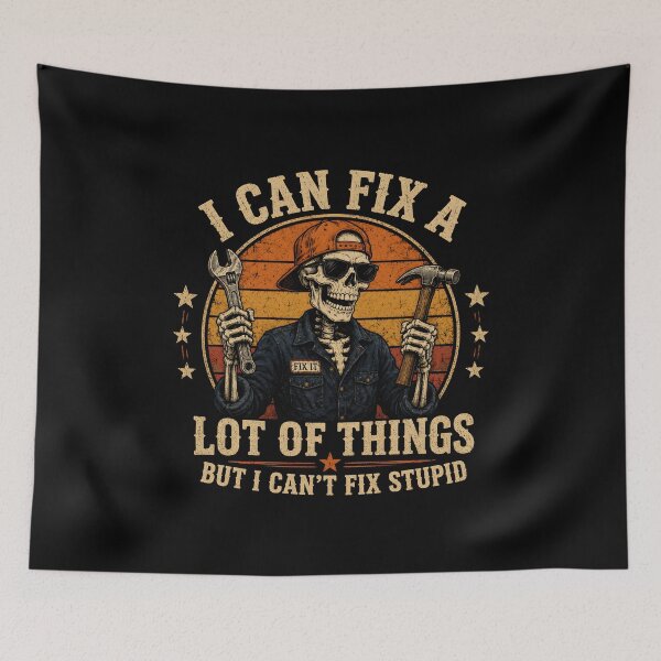 Item preview, I Can Fix A Lot of Things But I Can't Fix Stupid  designed and sold by zoes-ink.