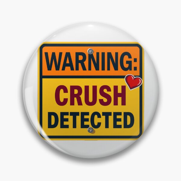 Item preview, Warning: Crush Detected designed and sold by TeeHee Puns.