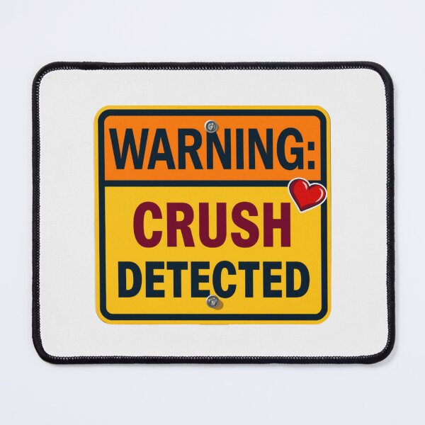 Item preview, Warning: Crush Detected designed and sold by TeeHee Puns.