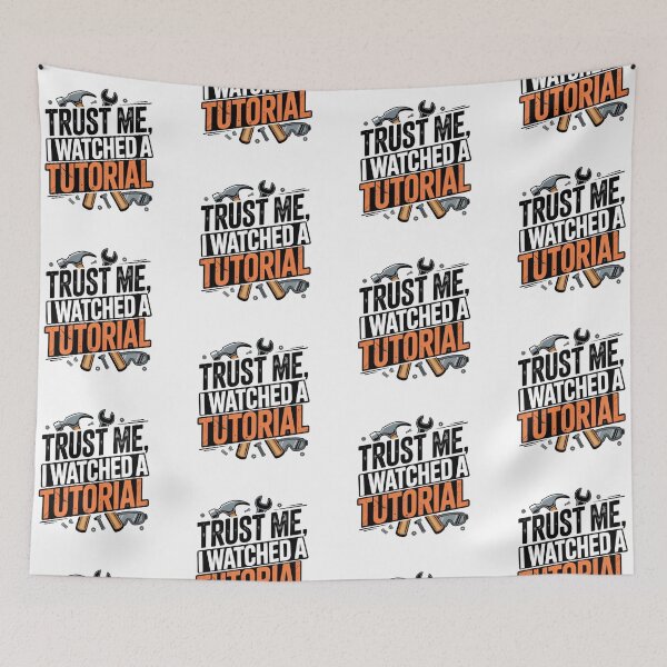 Item preview, Trust Me, I Watched a Tutorial – Tradesman Quote designed and sold by Zayn Studio.