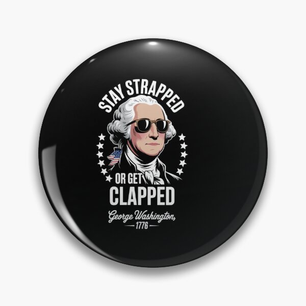 Item preview, 4th of July Stay Strapped Get Clapped  designed and sold by TyraYoung.
