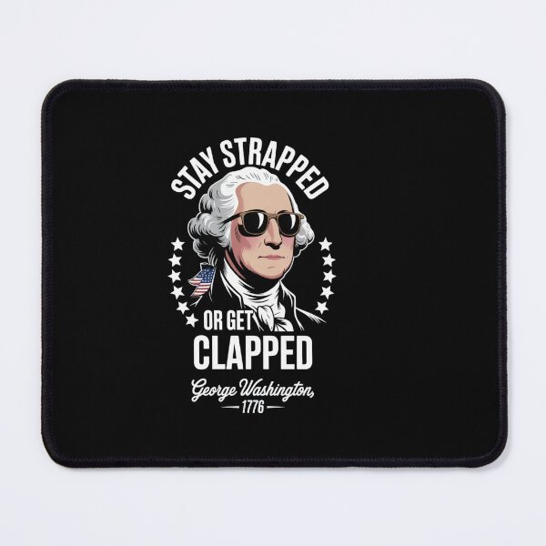 Item preview, 4th of July Stay Strapped Get Clapped  designed and sold by TyraYoung.