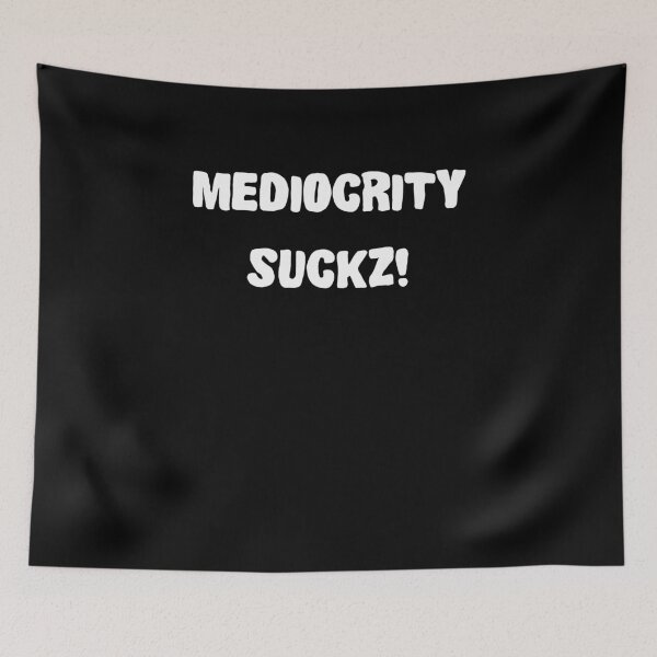 Item preview, Mediocrity Average Motivation Misanthrope designed and sold by Basti09.