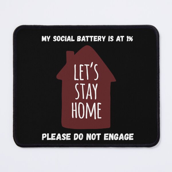 Item preview, Let’s Stay Home Social Battery 1% – Cozy Homebody Design designed and sold by ContigoART.