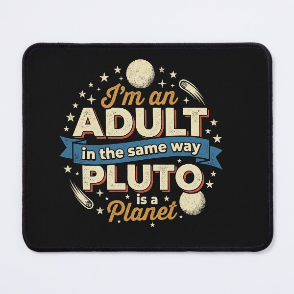 Item preview, Pluto Adult Life Pun designed and sold by AdyKurniawan.
