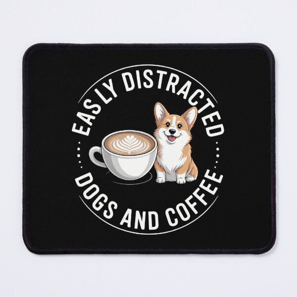 Item preview, Easily Distracted By Dogs And Coffee Dogs and Coffee Lovers designed and sold by sailorjessiArt.